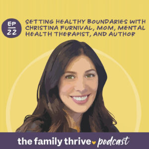 Christina furnival thrive family podcast